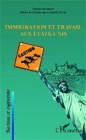 Bénédicte DesChamps - Immigration et travail aux États-Unis, Häftad