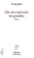 L'île où vont boire les gazelles