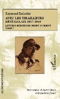 André Minet, Bernadette Truno, Raymond Escholier - Avec les tirailleurs sénégalais 1917-1919 - Tome 1, Häftad