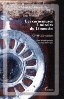 Eric Montbel - Cornemuses à miroirs du Limousin: (XVIIe - XXe siècles) Essai d'anthropologie musicale historique, Häftad