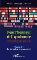 Pour l'honneur de la gendarmerie sénégalaise Tome 1
