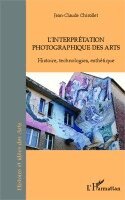 Jean-Claude Chirollet - L'interprétation photographique des arts, Häftad. Tillgänglighet: Lägg i varukorg