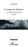 Pascal Le Rest - temps des blessures, Häftad