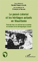 Mariella Villasante Cervello - passé colonial et les héritages actuels en Mauritanie, Häftad