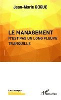 Jean-Marie Gogue - management n'est pas un long fleuve tranquille, Häftad. Tillgänglighet: Lägg i varukorg