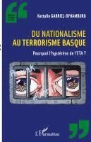 Gabriel Oyhamburu Kattalin - Du nationalisme au terrorisme basque, Häftad. Tillgänglighet: Lägg i varukorg