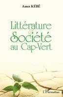 Kebe Amet - Littérature et société au Cap-Vert, Häftad