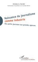 Michael Beaussenat Palmer - Naissance du journalisme comme industrie, Häftad
