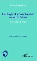 Edouard Epiphane Yogo - Etat fragile et sécurité humaine au sud du Sahara, Häftad