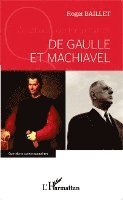 Baillet Roger - De Gaulle et Machiavel, Häftad