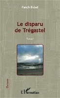 François Labbé - disparu de Trégastel, Häftad