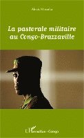 Alexis Mounka - pastorale militaire au Congo-Brazzaville, Häftad. Tillgänglighet: Lägg i varukorg