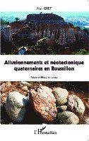 Alain Giret - Alluvionnements et néotectonique quaternaires en Roussillon, Häftad. Tillgänglighet: Lägg i varukorg