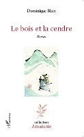 bois et la cendre