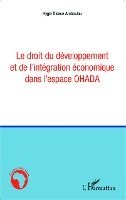 Hygin Didace Amboulou - droit du développement et de l'intégration économique dans l'espace OHADA, Häftad. Tillgänglighet: Lägg i varukorg