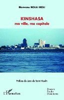 Bienvenu Bolia Ikoli - Kinshasa ma ville, ma capitale, Häftad