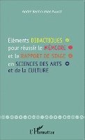 André Banhouman Kamaté - Eléments didactiques pour réussir le mémoire et le rapport de stage en sciences des arts et de la culture, Häftad