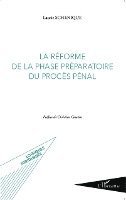 réforme de la phase préparatoire du procès pénal