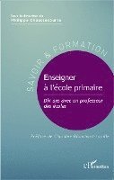 Chaussecourte Philippe - Enseigner à l'école primaire, Häftad