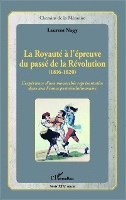 Nagy Laurent - Royauté à l'épreuve du passé de la Révolution (1816-1820), Häftad. Tillgänglighet: Lägg i varukorg