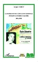 Jacques Simon - Fédération de l'Education Nationale pendant la guerre d'Algérie 1954-1958, Häftad