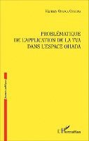Onanga Opissina Vianney - Problématique de l'application de la TVA dans l'espace OHADA, Häftad. Tillgänglighet: Lägg i varukorg