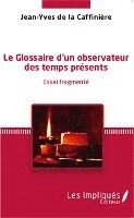 Jean-Yves de la Caffinière - glossaire d'un observateur des temps présents, Häftad