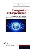 Thomas Michaud - L'imaginaire et l'organisation, Häftad