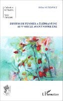 Hélène Nutkowicz - Destins de femmes à Eléphantine au Vè siècle avant notre ère, Häftad. Tillgänglighet: Lägg i varukorg