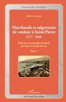 Abel Alexis Louis - Marchands et négociants de couleur à Saint-Pierre (1777-1830), Häftad. Tillgänglighet: Lägg i varukorg