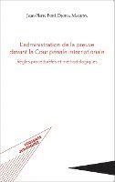 L'administration de la preuve devant la Cour pénale internationale