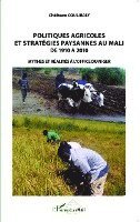 Politiques agricoles et stratégies paysannes au Mali de 1910 à 2010