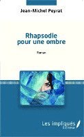 Peyrat Jean Michel - Rhapsodie pour une ombre, Häftad