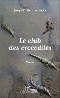 club des crocodiles. Roman