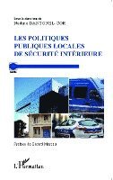 Nadine Dantonel-Cor - Les politiques publiques locales de sécurité intérieure, Häftad. Tillgänglighet: Lägg i varukorg