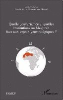 Camille Sari - Quelle gouvernance et quelles institutions au Maghreb face aux enjeux géostratégiques?, Häftad