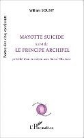 Mayotte suicide suivi de Le principe archipel