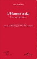 L'Homme social à son corps dépendant