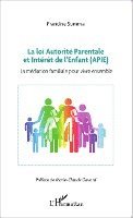 Francine Summa - loi Autorité Parentale et Intérêt de l'Enfant (APIE), Häftad
