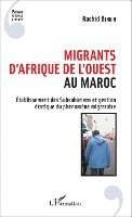 Rachid Benbih - Migrants d'Afrique de l'Ouest au Maroc, Häftad
