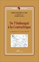 Marie-Christine Lachèse - De l'Oubangui à la Centrafrique, Häftad. Tillgänglighet: Lägg i varukorg