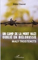 Didier Chauvet - camp de la mort nazi oublié en Biélorussie, Häftad