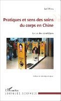 Wang Lei - Pratiques et sens des soins du corps en Chine, Häftad
