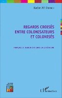 Diraneh Kadar Ali - Regards croisés entre colonisateurs et colonisés, Häftad