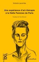 Lacombe Victoria - expérience d'art-thérapie à la Halte Femmes de Paris, Häftad