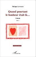 Philippe Lipchitz - Quand pourtant le bonheur était là..., Häftad. Tillgänglighet: Lägg i varukorg