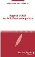 Apollinaire Singou Basseha - Regards croisés sur la littérature congolaise, Häftad