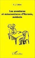 Albert Cohen - Les aventures et mésaventure d'Hermès, médecin, Häftad