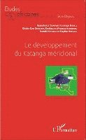 Nyumbaiza Tambwe, Kasongo Nkulu, Kitaba Kya Ghoanys, Kunkuzya Mwanachilongwe, Kaimbi Mpyana, Kayiba Bukasa - Le développement du Katanga méridional, Häftad