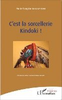 Moulady Ibovi Marie Francoise - C'est la sorcellerie Kindoki !, Häftad